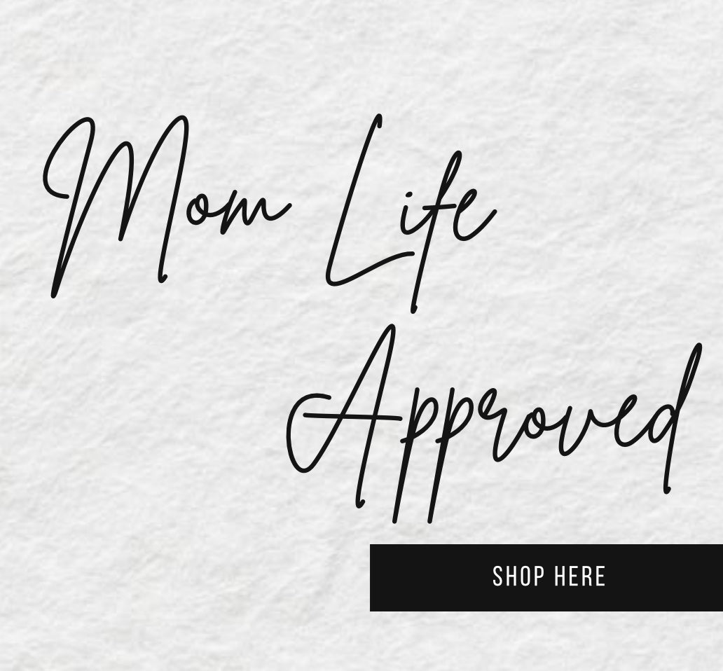 Mom Life Approved